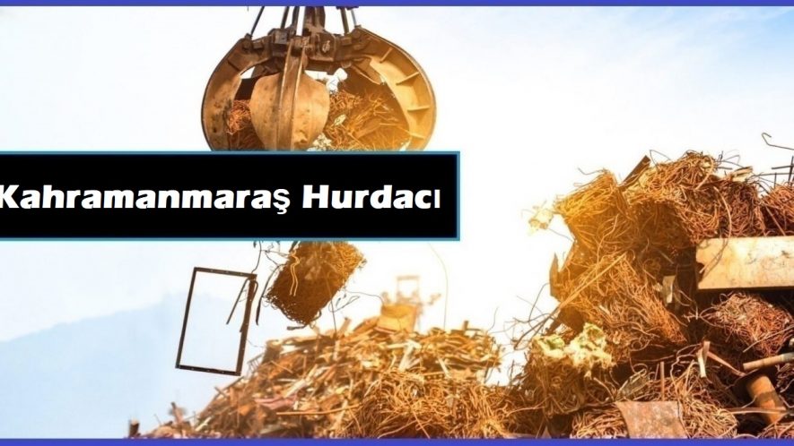 Kahramanmaraş hurdacı - Kahramanmaraş hurda - Kahramanmaraş hurdacılık - Kahramanmaraş hurdacılar sitesi - Kahramanmaraş hurdacı telefon numarası - Kahramanmaraş'da hurdacı - Kahramanmaraş'daki hurdacılar - Kahramanmaraş hurdaci.