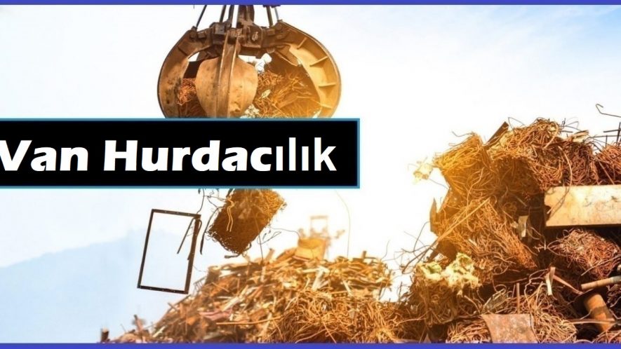 Van hurdacı - Van hurda - Van hurdacılık - Van hurdacılar sitesi - Van hurdacı telefon numarası - Van'da hurdacı - Van'daki hurdacılar - Van hurdaci.