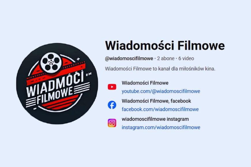 Wiadomości Filmowe - informacje 2025.